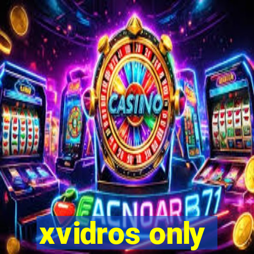 xvidros only